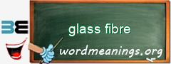 WordMeaning blackboard for glass fibre